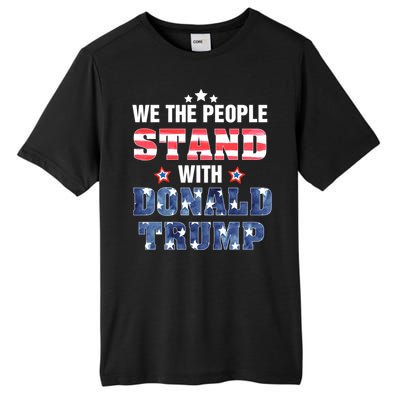 Rmmw We The People Stand With Donald Trump 4th Of July Gift Tall Fusion ChromaSoft Performance T-Shirt