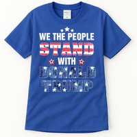 Rmmw We The People Stand With Donald Trump 4th Of July Gift Tall T-Shirt