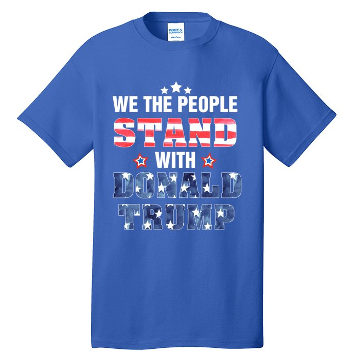 Rmmw We The People Stand With Donald Trump 4th Of July Gift Tall T-Shirt