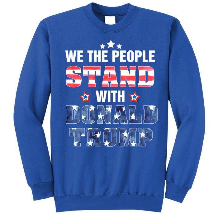 Rmmw We The People Stand With Donald Trump 4th Of July Gift Tall Sweatshirt