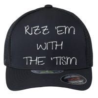 RizzEm With The Tism Funny Saying Flexfit Unipanel Trucker Cap