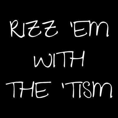 RizzEm With The Tism Funny Saying T-Shirt
