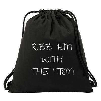 RizzEm With The Tism Funny Saying Drawstring Bag