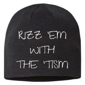 RizzEm With The Tism Funny Saying Sustainable Beanie