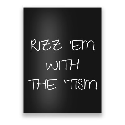 RizzEm With The Tism Funny Saying Poster