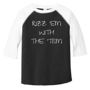 RizzEm With The Tism Funny Saying Toddler Fine Jersey T-Shirt