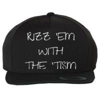 RizzEm With The Tism Funny Saying Wool Snapback Cap