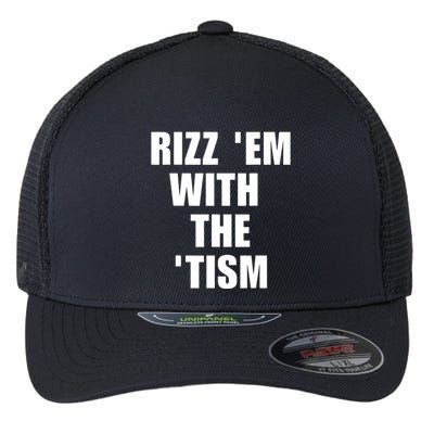RizzEm With The Tism Funny Saying Flexfit Unipanel Trucker Cap