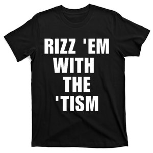 RizzEm With The Tism Funny Saying T-Shirt