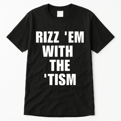 RizzEm With The Tism Funny Saying Tall T-Shirt