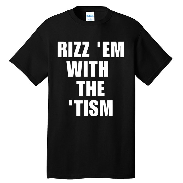 RizzEm With The Tism Funny Saying Tall T-Shirt