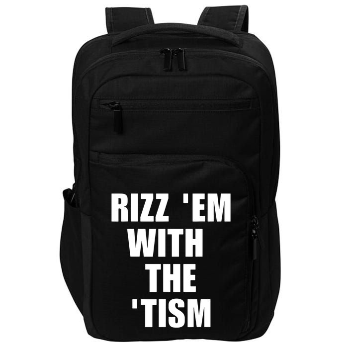 RizzEm With The Tism Funny Saying Impact Tech Backpack
