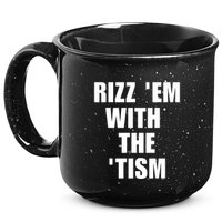 RizzEm With The Tism Funny Saying 15oz Campfire Ceramic Mug