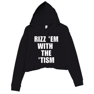 RizzEm With The Tism Funny Saying Crop Fleece Hoodie
