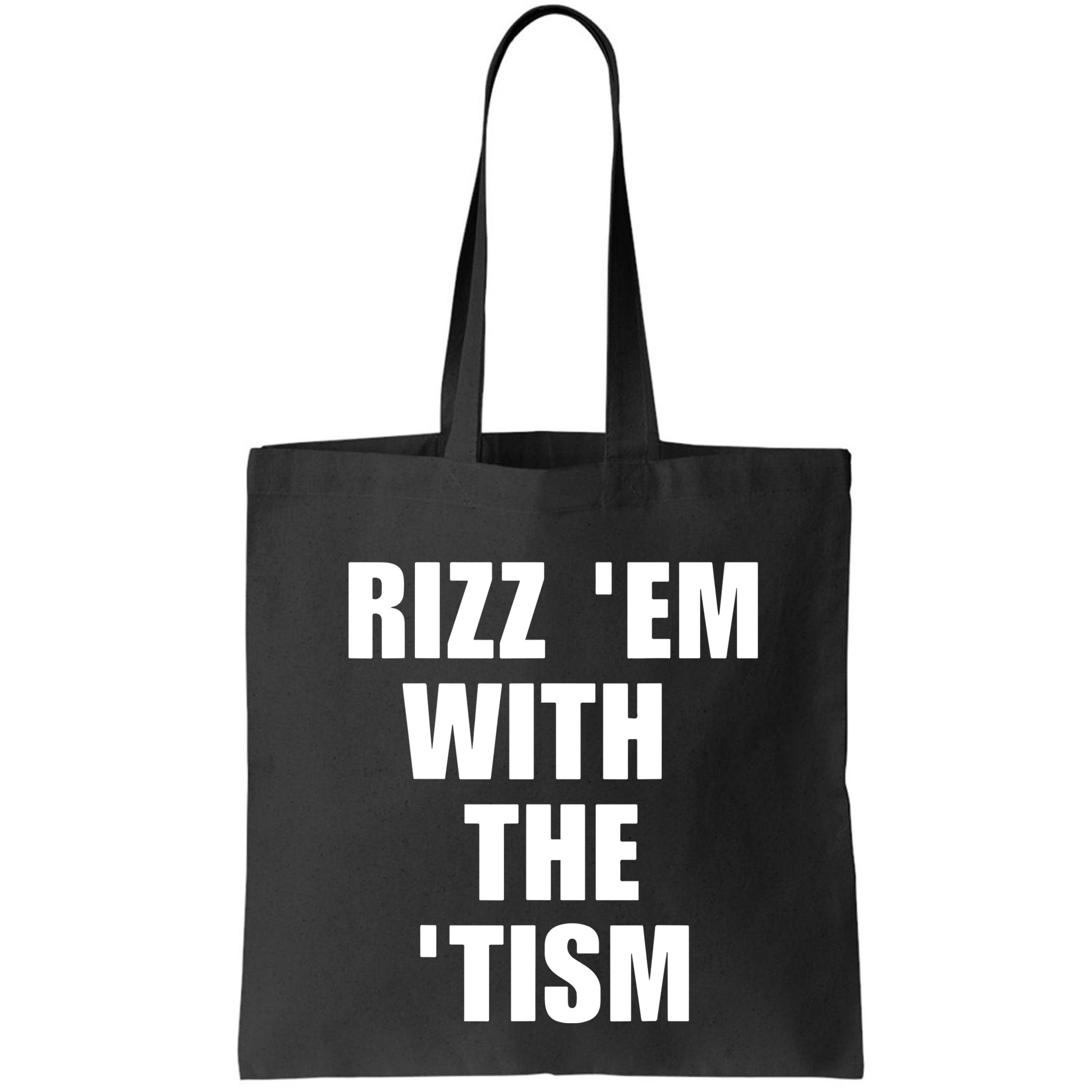 RizzEm With The Tism Funny Saying Bag