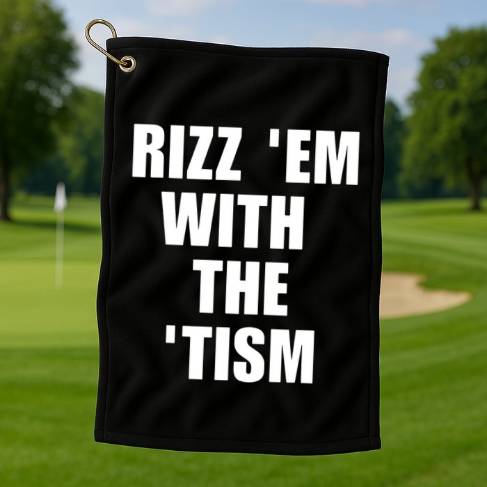 RizzEm With The Tism Funny Saying Golf Towel