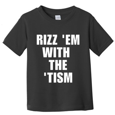 RizzEm With The Tism Funny Saying Toddler T-Shirt