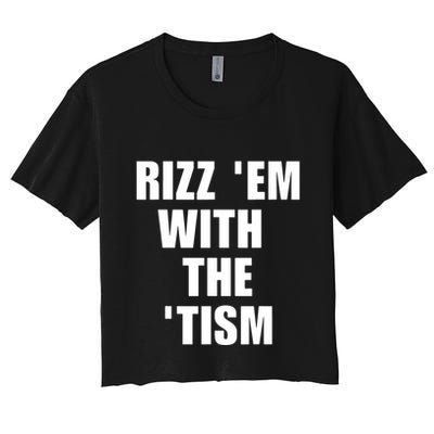 RizzEm With The Tism Funny Saying Crop Top
