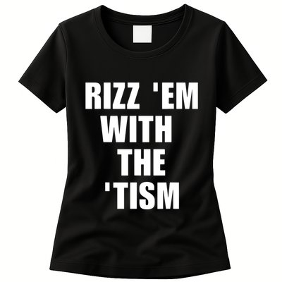 RizzEm With The Tism Funny Saying Womens T-Shirt