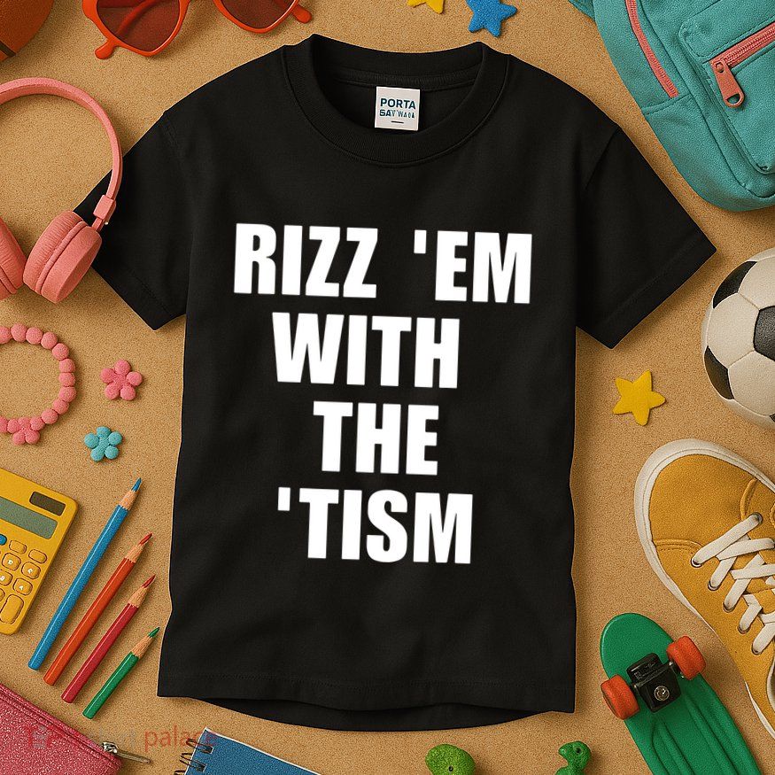 RizzEm With The Tism Funny Saying Kids T-Shirt