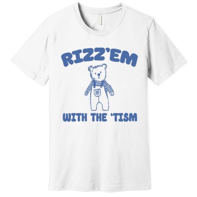 Rizzem With The Tism Premium T-Shirt