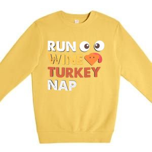 Run Wine Turkey Nap Funny Thanksgiving Dinner Trot Day Gift Great Gift Premium Crewneck Sweatshirt