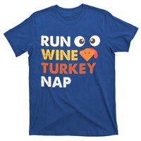 Run Wine Turkey Nap Funny Thanksgiving Dinner Trot Day Gift Great Gift T-Shirt