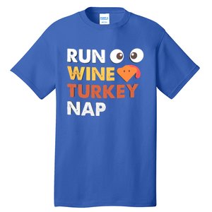 Run Wine Turkey Nap Funny Thanksgiving Dinner Trot Day Gift Great Gift Tall T-Shirt