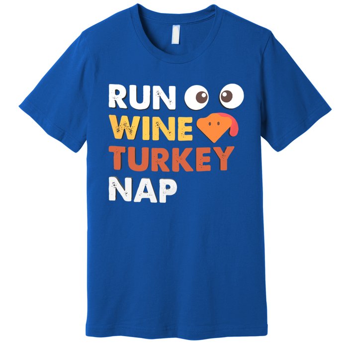 Run Wine Turkey Nap Funny Thanksgiving Dinner Trot Day Gift Great Gift Premium T-Shirt