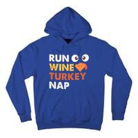 Run Wine Turkey Nap Funny Thanksgiving Dinner Trot Day Gift Great Gift Tall Hoodie