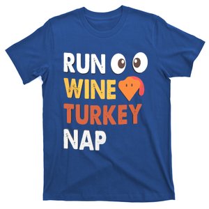 Run Wine Turkey Nap Funny Thanksgiving Dinner Trot Day Gift Great Gift T-Shirt