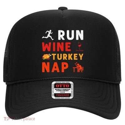 Run Wine Turkey Nap Thanksgiving Turkey Runner Funny Sport Gift High Crown Mesh Back Trucker Hat