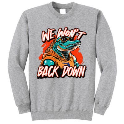 Retro We WonT Back Down Blue And Orange Gator Tall Sweatshirt