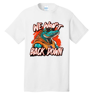 Retro We WonT Back Down Blue And Orange Gator Tall T-Shirt