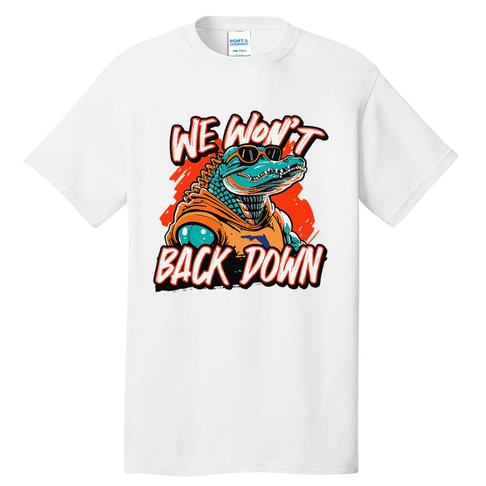 Retro We WonT Back Down Blue And Orange Gator Tall T-Shirt