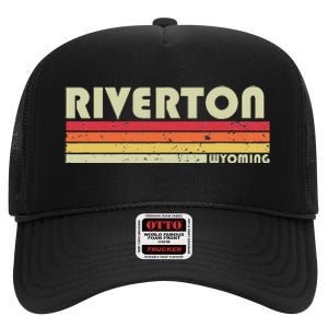 Riverton Wy Wyoming Funny City Home Roots Gift Retro 70s 80s High Crown Mesh Back Trucker Hat