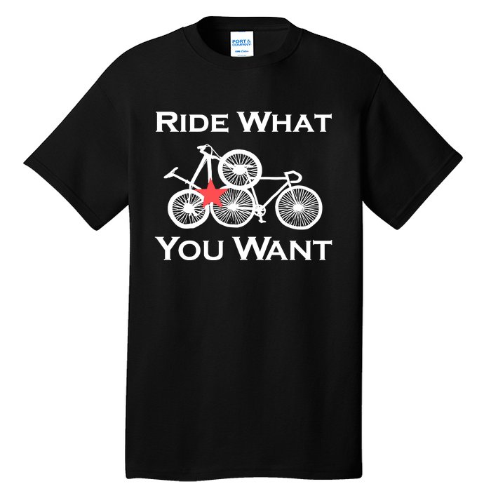 Ride What You Want Bicycle Tall T-Shirt