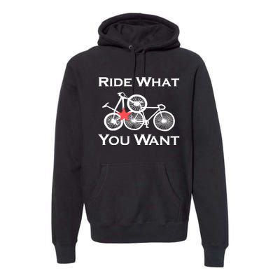 Ride What You Want Bicycle Premium Hoodie