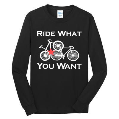 Ride What You Want Bicycle Tall Long Sleeve T-Shirt