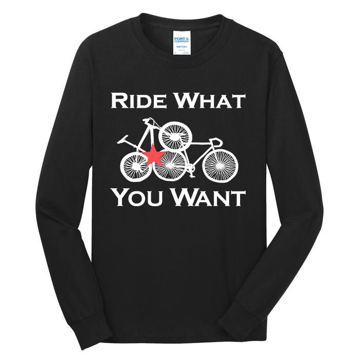 Ride What You Want Bicycle Tall Long Sleeve T-Shirt