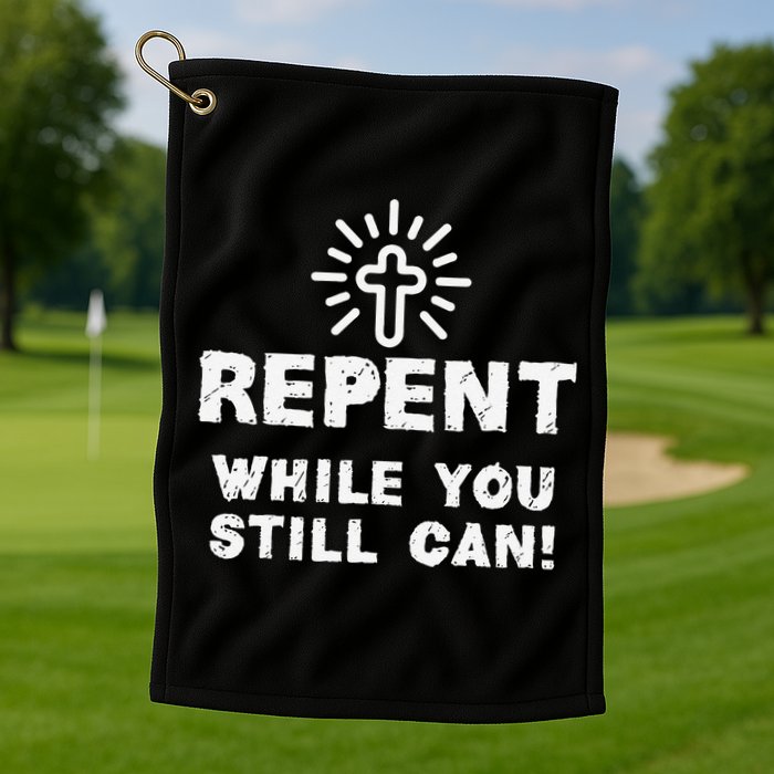 Repent While You Still Can! Christian (White) Golf Towel