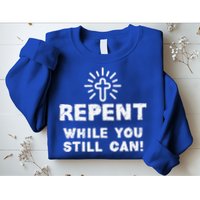 Repent While You Still Can! Christian (White) Sweatshirt