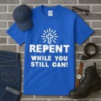 Repent While You Still Can! Christian (White) Tall T-Shirt