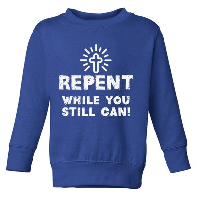 Repent While You Still Can! Christian (White) Toddler Sweatshirt