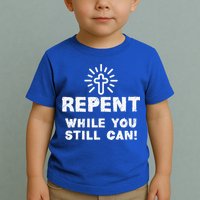 Repent While You Still Can! Christian (White) Toddler T-Shirt