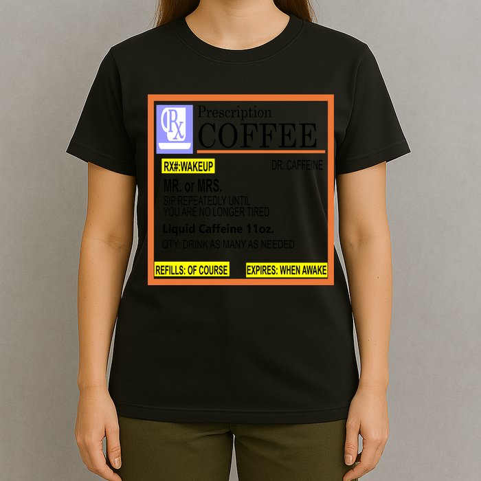 Rx Prescription Coffee Dr Caffeine Funny T-Shirt