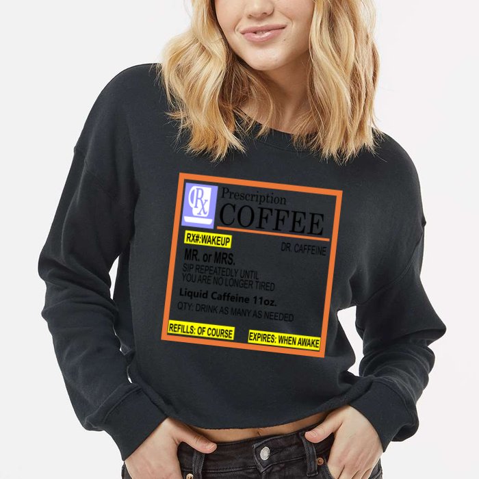 Rx Prescription Coffee Dr Caffeine Funny Cropped Pullover Crew