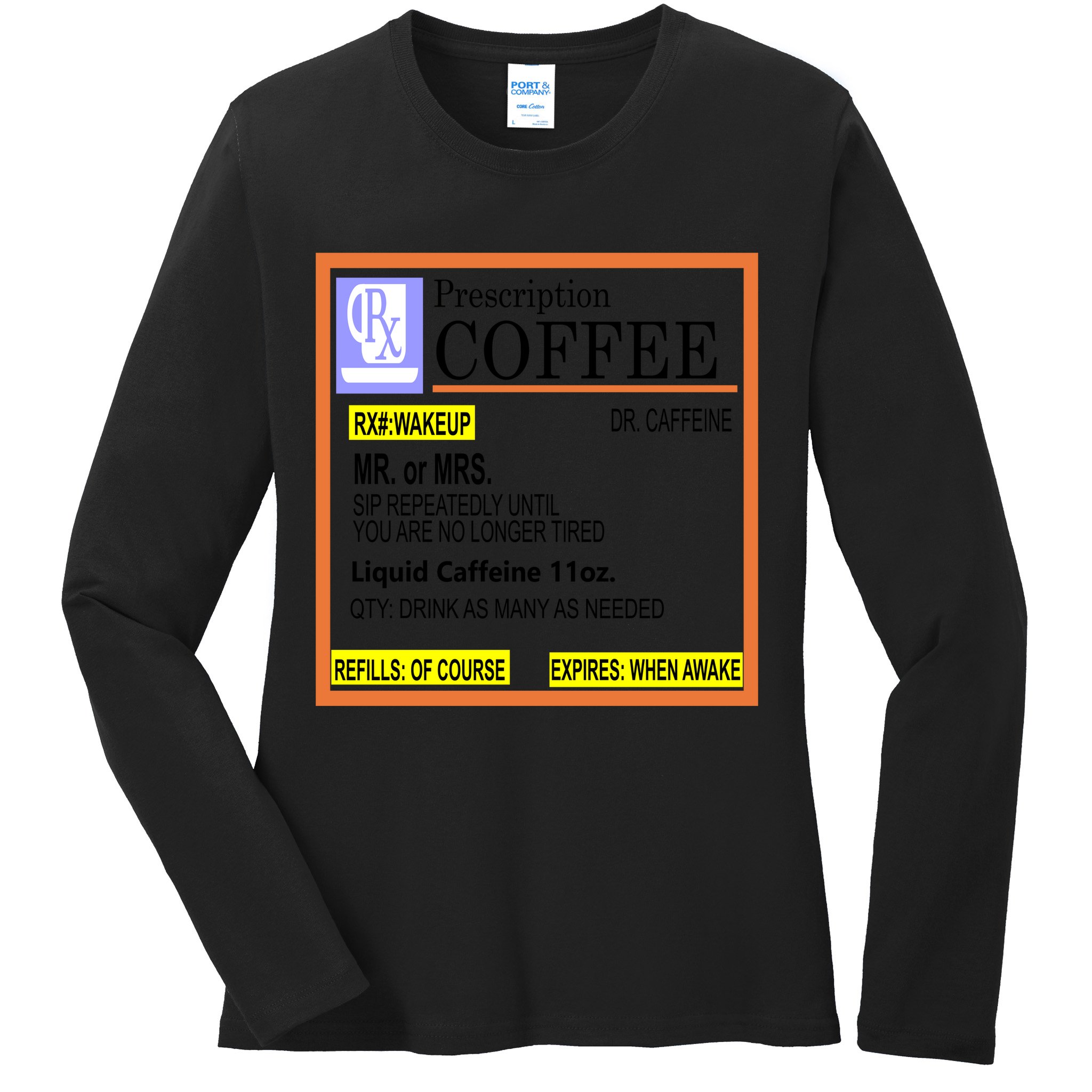 Rx Prescription Coffee Dr Caffeine Funny Ladies Long Sleeve Shirt