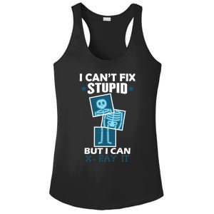 Radiology X Ray Meaningful Gift I Can't Fix Stupid But I Can Xmeaningful Giftray Ladies PosiCharge Competitor Racerback Tank