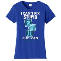 Radiology X Ray Meaningful Gift I Can't Fix Stupid But I Can Xmeaningful Giftray Women's T-Shirt